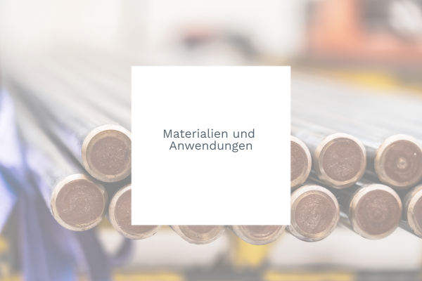 Materialien und Anwendungen